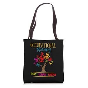 Occupational Therapy Therapist - Play Learn Grow OT Workers Tote Bag