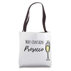 may contain prosecco for woman tote bag