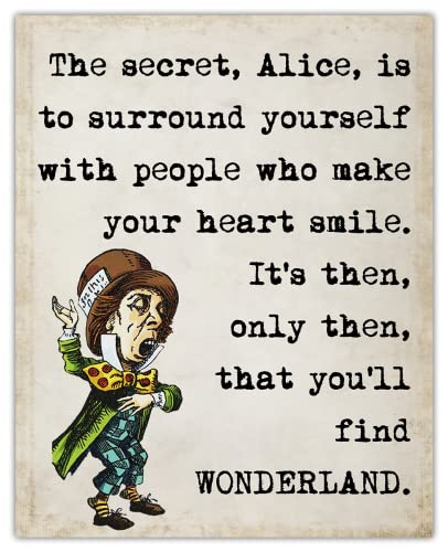 "The Secret, Alice, is…" Mad Hatter, Alice in Wonderland: Positive Quotes; Inspirational, Motivational Wall Art Decor Poster for Office, Classroom, Livingroom & Bedroom | Unframed Posters 8x10"