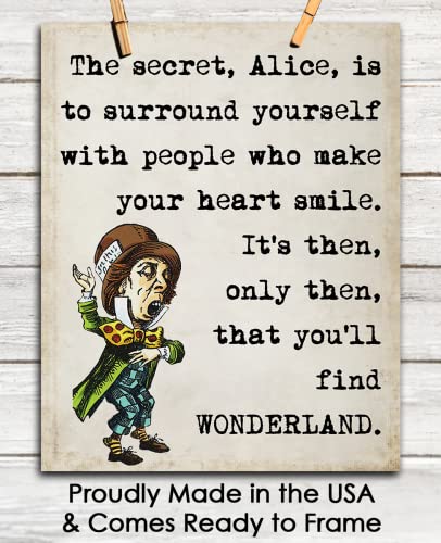 "The Secret, Alice, is…" Mad Hatter, Alice in Wonderland: Positive Quotes; Inspirational, Motivational Wall Art Decor Poster for Office, Classroom, Livingroom & Bedroom | Unframed Posters 8x10"