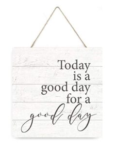 mrc wood products today is a good day for a good day wooden plank sign 7.5×7.5