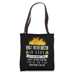 being a theatre director is easy (on fire) funny theater tote bag