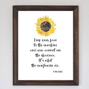 Helen Keller Quotes-"Keep Your Face to the Sunshine-What Sunflowers Do" Inspirational Wall Art-8 x 10" Typographic Art Print w/Sunflower Image-Ready to Frame. Modern Home-Office-Studio-School Decor!