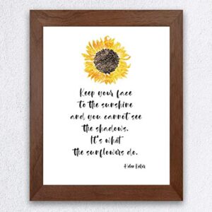 Helen Keller Quotes-"Keep Your Face to the Sunshine-What Sunflowers Do" Inspirational Wall Art-8 x 10" Typographic Art Print w/Sunflower Image-Ready to Frame. Modern Home-Office-Studio-School Decor!