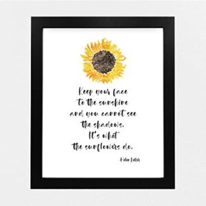 Helen Keller Quotes-"Keep Your Face to the Sunshine-What Sunflowers Do" Inspirational Wall Art-8 x 10" Typographic Art Print w/Sunflower Image-Ready to Frame. Modern Home-Office-Studio-School Decor!