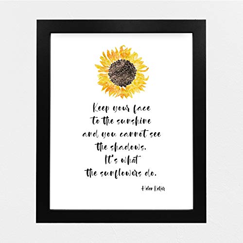 Helen Keller Quotes-"Keep Your Face to the Sunshine-What Sunflowers Do" Inspirational Wall Art-8 x 10" Typographic Art Print w/Sunflower Image-Ready to Frame. Modern Home-Office-Studio-School Decor!