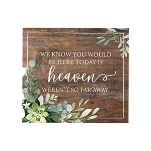 we know you’d be here today lush greenery memorial sign / 9″ x 8″ rustic greenery sign for weddings, anniversaries and reunions