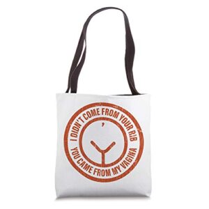 feminism gift quote i didnt come from your rib feminist tote bag