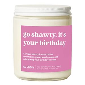 ce craft go shawty, it’s your birthday candle – candles gifts for women, birthday cake scented soy candle, birthday gift for her, vanilla buttercream cupcake candle, birthday candles gift
