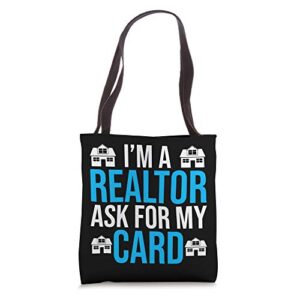 i’m a realtor ask me for my card funny real estate agent tote bag