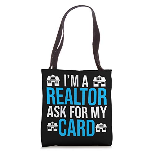 I'm A Realtor Ask Me For My Card Funny Real Estate Agent Tote Bag