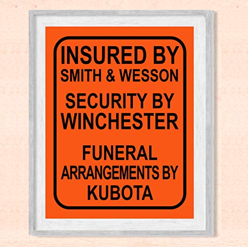 "Insured By Smith & Wesson"-Funny Pro Guns Wall Art -8 x 10" Modern Gun Sign Replica Print-Ready to Frame. Perfect Home-Office-Hunting Lodge-Gun Shop Decor. Great Gift for S&W-Winchester-Kubota Fans!