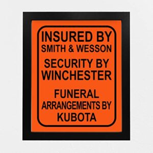 "Insured By Smith & Wesson"-Funny Pro Guns Wall Art -8 x 10" Modern Gun Sign Replica Print-Ready to Frame. Perfect Home-Office-Hunting Lodge-Gun Shop Decor. Great Gift for S&W-Winchester-Kubota Fans!