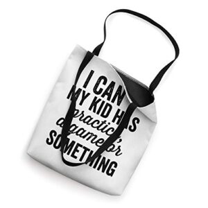 I Can't My Kid Has Practice Busy Family Bold Soccer Mom Tote Bag