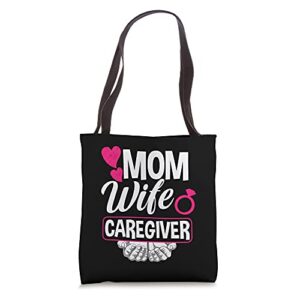 mom wife caregiver funny caregiver tote bag