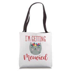 i’m getting married meowied engagement bride wedding tote bag