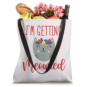 I'm Getting Married Meowied Engagement Bride Wedding Tote Bag