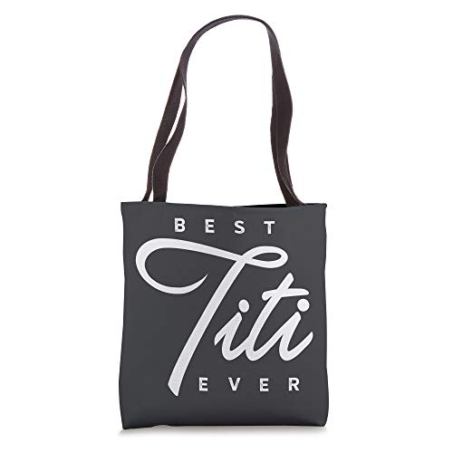 Best Titi Ever Gift Tote Bag