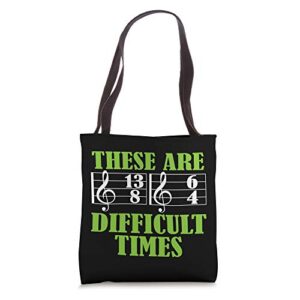 these are difficult times – funny piano violin guitar music tote bag