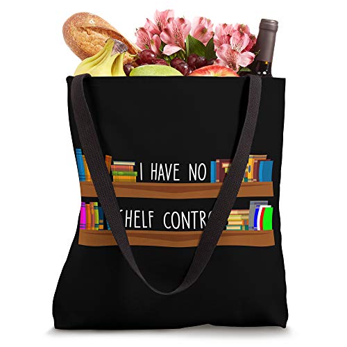 I Have No Shelf Control Funny Bookshelf Book Lover Pun Tote Bag