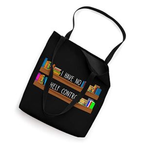 I Have No Shelf Control Funny Bookshelf Book Lover Pun Tote Bag