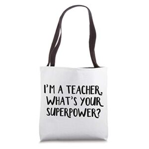i’m a teacher what’s your superpower tote bag
