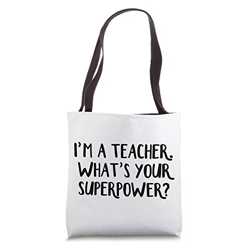 I’m A Teacher What’s Your Superpower Tote Bag