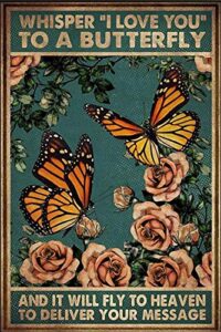 zmkdll whisper i love you to a butterfly and it will fly to heaven to deliver your message retro metal tin sign vintage sign for home coffee garden wall decor 8×12 inch