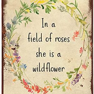 Creative Metal Tin Sign In A Field Of Rose She Is A Wildflower Funny Tin Sign Summer Wall Decor Farmhouse Decor For Home Cafes Office Store Pubs Club Sign Gift Plaque Metal Tin 12 X 8 INCH CF-AA34