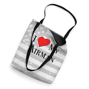 I Love My AIRMAN - Air Force Girlfriend, Mom or Loved One Tote Bag