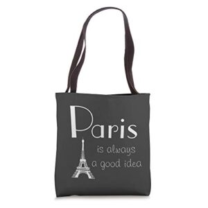 paris is always a good idea eiffel tower travel europe tote bag