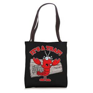 funny lobster it’s a trap fishing seafood meme pun tote bag