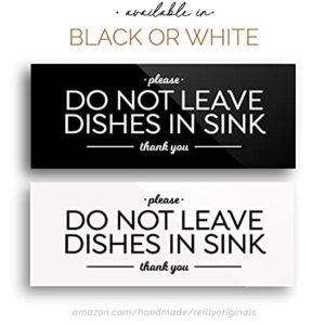 Reilly Originals 2x5 Inch Please Do Not Leave Dishes in Sink Sign ~ Ready to Stick ~ Premium, Durable