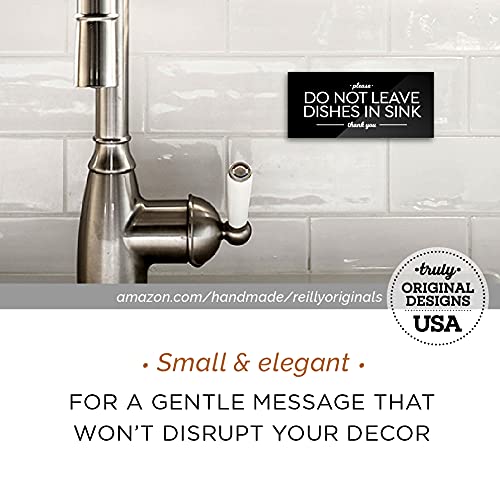 Reilly Originals 2x5 Inch Please Do Not Leave Dishes in Sink Sign ~ Ready to Stick ~ Premium, Durable