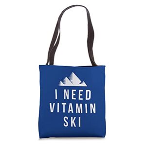 skiing i need vitamin ski – skier tote bag