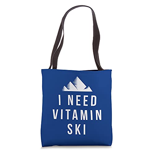 Skiing I Need Vitamin Ski - Skier Tote Bag