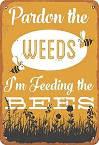pardon the weeds i’m feeding the bees retro metal tin sign vintage aluminum sign for home coffee wall decor 8×12 inch