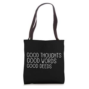good thoughts good words good deeds positive saying gift tote bag
