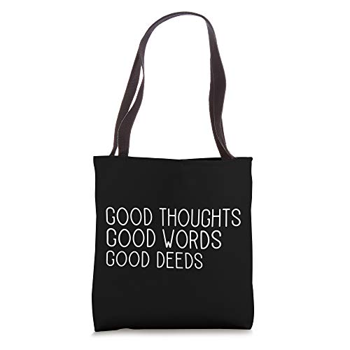 Good Thoughts Good Words Good Deeds Positive saying Gift Tote Bag