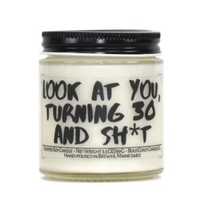 look at you, turning 30 and sh*t soy candle – 3.5 oz – island vacation scent
