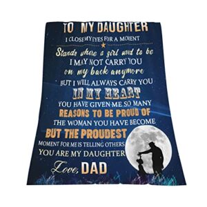 to My Daughter Blanket from Dad Throw Blankets Soft Flannel Throws for Couch Bedroom Sofa Warm Birthday Gifts 50x60in