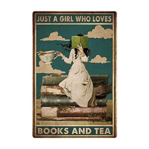 yepzoer girl retro style metal tin sign,just a girl who loves books and tea, vintage metal tin signs bar pub decorative plates wall stickers iron poster sign 8×12 inch