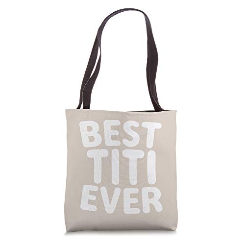 Best Titi Ever Shirt Funny Mother's Day Christmas Tote Bag