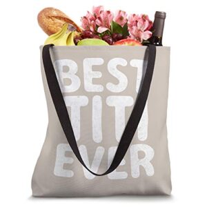 Best Titi Ever Shirt Funny Mother's Day Christmas Tote Bag