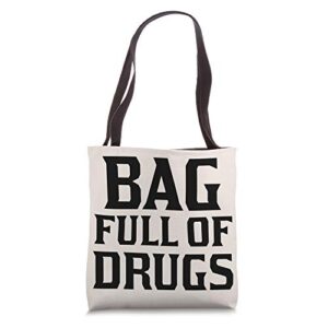 Bag Full Of Drugs | Sarcastic Medicine RX Medication Travel Tote Bag