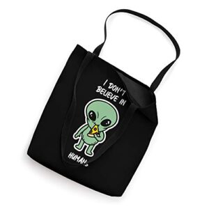 I Don't Believe In Human Alien Pizza Techno EDM Lover Gift Tote Bag