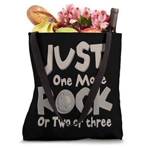 Geologist Gift Geology T-Shirt Just One More Rock I Promise Tote Bag