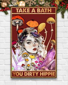 signchat take a bath you dirty hippie poster hippie poster mushroom poster lifestyle poster home decor bathroom metal sign 8×12 inch