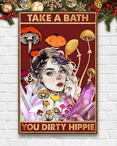 SIGNCHAT Take A Bath You Dirty Hippie Poster Hippie Poster Mushroom Poster Lifestyle Poster Home Decor Bathroom Metal Sign 8x12 inch