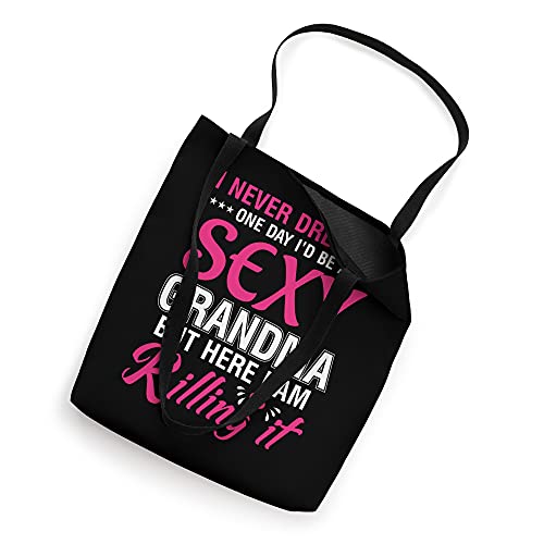 I Am Sexy Grandma Killing It Funny Family Matching Outfit Tote Bag